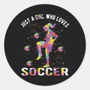 Just A Girl Who Loves Soccer _1 Classic Round Sticker