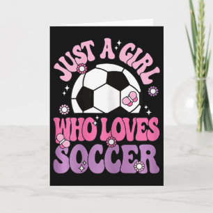 Just A Girl Who Loves Soccer Cute Soccer Player Gi Card