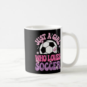 Just A Girl Who Loves Soccer Cute Soccer Player Gi Coffee Mug