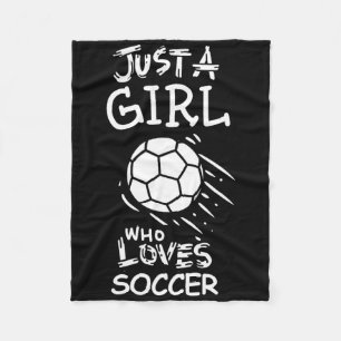 Just A Girl Who Loves Soccer  Fleece Blanket