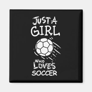 Just A Girl Who Loves Soccer Magnet