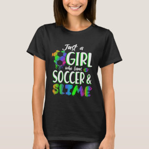 Just A Girl Who Loves Soccer & Slime T-Shirt