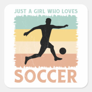 Just a Girl Who Loves Soccer Square Sticker
