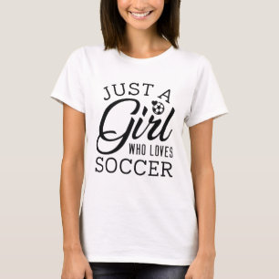 Just A Girl Who Loves Soccer T-Shirt