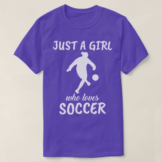Just A Girl Who Loves Soccer T-Shirt (Design Front)