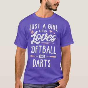 Just A Girl Who Loves Softball And Darts Gift T-Shirt