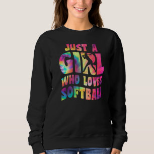 Just A Girl Who Loves Softball Girl Apparel Softba Sweatshirt