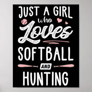 Just A Girl Who Loves Softll And Hunting Gift Wome Poster
