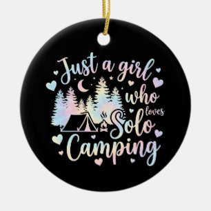 Just a girl who loves Solo Camping, solo camper Ceramic Ornament