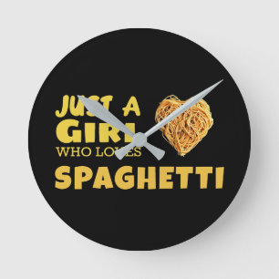 Just a girl who loves spaghetti round clock