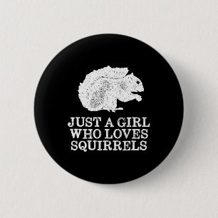 Just A Girl Who Loves Squirrels 6 Cm Round Badge