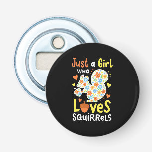 Just A Girl Who Loves Squirrels And Flowers Bottle Opener