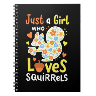 Just A Girl Who Loves Squirrels And Flowers Notebook