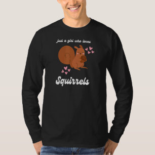 Just A Girl Who Loves Squirrels Cute Animal Nature T-Shirt