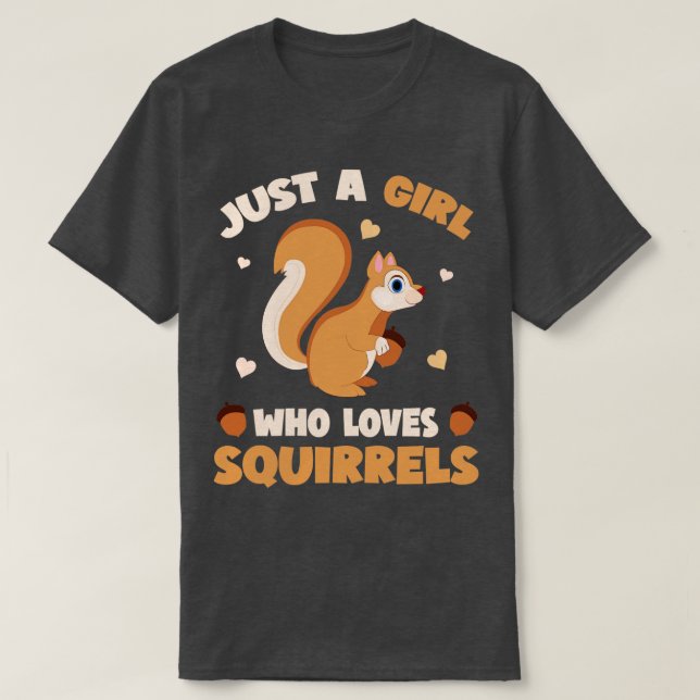 Just A Girl Who Loves Squirrels Funny Squirrel Lov T-Shirt (Design Front)