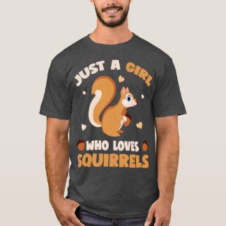 Just A Girl Who Loves Squirrels Funny Squirrel Lov T-Shirt