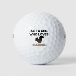 Just A Girl who loves SQUIRRELS Golf Balls