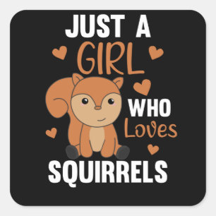 Just A Girl who loves Squirrels Sweet Squirrel Square Sticker