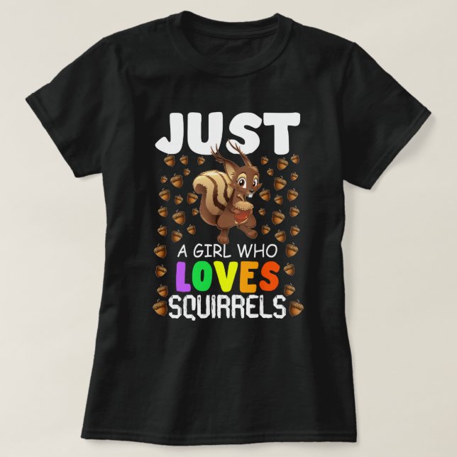 Just A Girl Who Loves Squirrels T-Shirt (Design Front)
