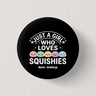 Just A Girl Who Loves Squishies - Kawaii Pastel 3 Cm Round Badge