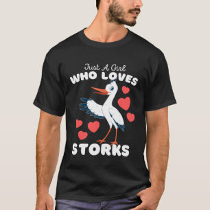 Just A Girl Who Loves Storks  Cute Girls Bird Stor T-Shirt