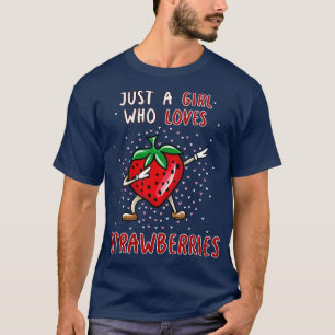 Just A Girl Who Loves Strawberries T-Shirt
