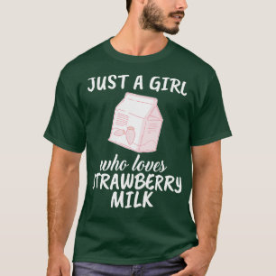Just A Girl Who Loves Strawberry Milk T-Shirt