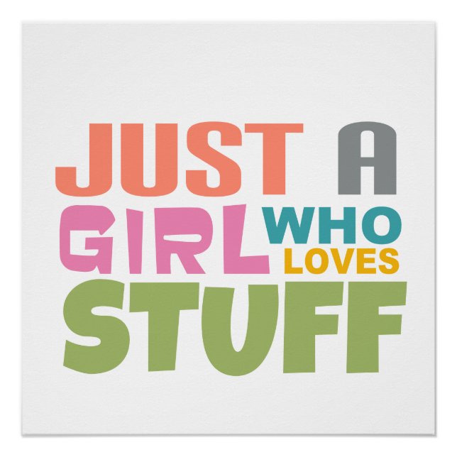 Just a girl who loves stuff poster (Front)