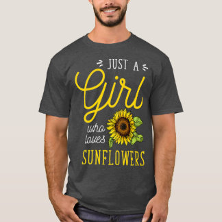 Just A Girl Who Loves Sunflowers Art Florist T-Shirt