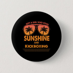 Just A Girl Who Loves Sunshine And Kickboxing For 6 Cm Round Badge