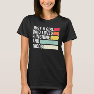 Just A Girl Who Loves Sunshine And Tacos Retro Tac T-Shirt
