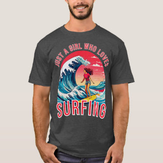 Just A Girl Who Loves surfing ocean Lover T-Shirt