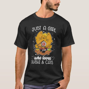 Just A Girl Who Loves Sushi & Cats Sushi Cat T-Shirt