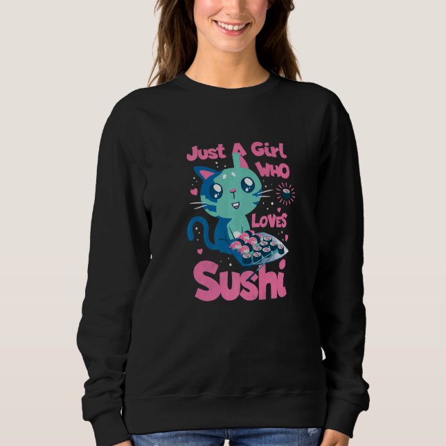 Just A Girl Who Loves Sushi Sweatshirt (Front)