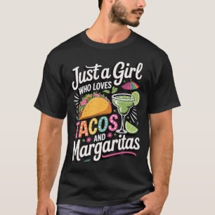 Just A Girl Who Loves Tacos And Margaritas T-Shirt