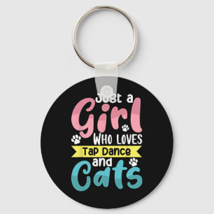 Just A Girl Who Loves Tap Dance And Cats Dancing Key Ring