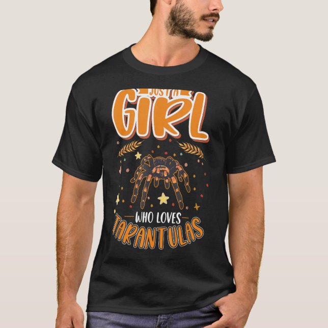 Just a girl who loves Tarantulas T-Shirt (Front)