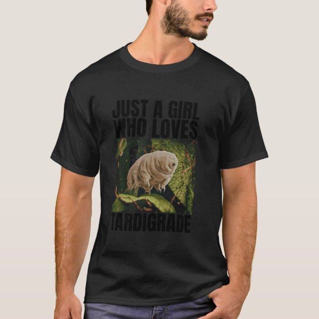 Just A Girl Who Loves Tardigrade Funny Microbiolog T-Shirt (Front)