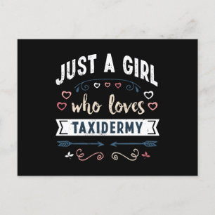 Just a Girl who loves Taxidermy Funny Gifts Postcard
