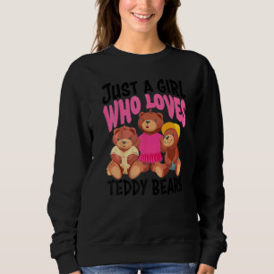 Just A Girl Who Loves Teddy Bears Love Plush Toys Sweatshirt