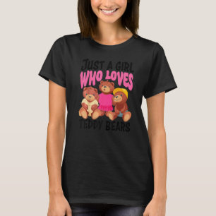 Just A Girl Who Loves Teddy Bears Love Plush Toys T-Shirt