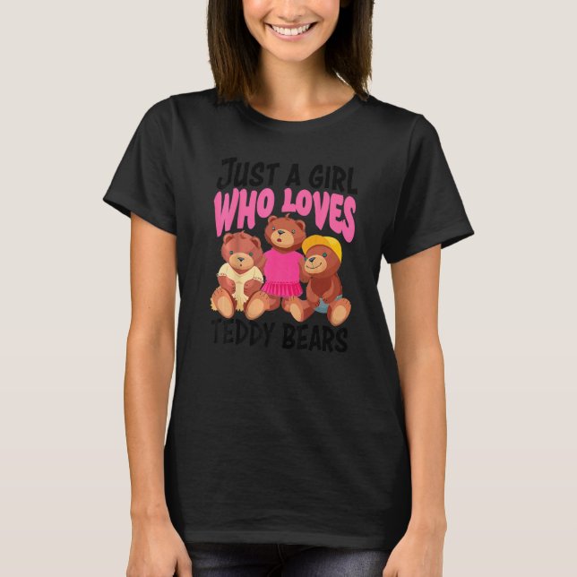 Just A Girl Who Loves Teddy Bears Love Plush Toys T-Shirt (Front)