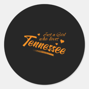 Just A Girl Who Loves Tennessee, Womens Cute Tn Or Classic Round Sticker