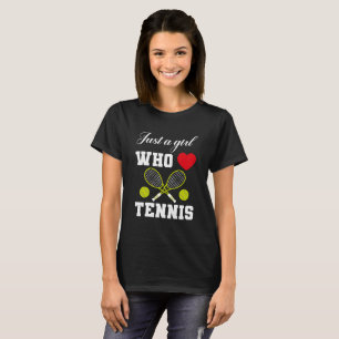Just a Girl Who Loves Tennis T-Shirt