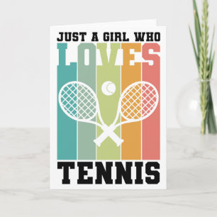 Just a girl who loves Tennis Tennis Player Gifts Card