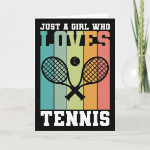 Just a girl who loves Tennis   Tennis Player Gifts Card