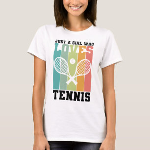 Just a girl who loves Tennis   Tennis Player Gifts T-Shirt