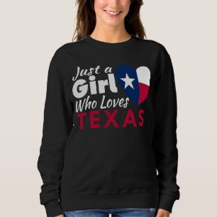Just A Girl Who Loves Texas Souvenirs Texan Flag Sweatshirt