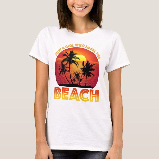 Just A Girl Who Loves The Beach T-Shirt (Front)