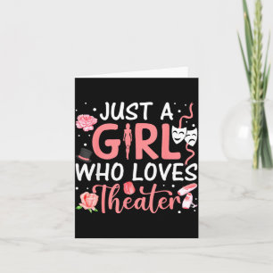 Just A Girl Who Loves Theater Musical Theatre Nerd Thank You Card